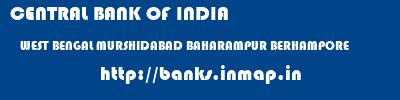 CENTRAL BANK OF INDIA  WEST BENGAL MURSHIDABAD BAHARAMPUR BERHAMPORE  banks information 